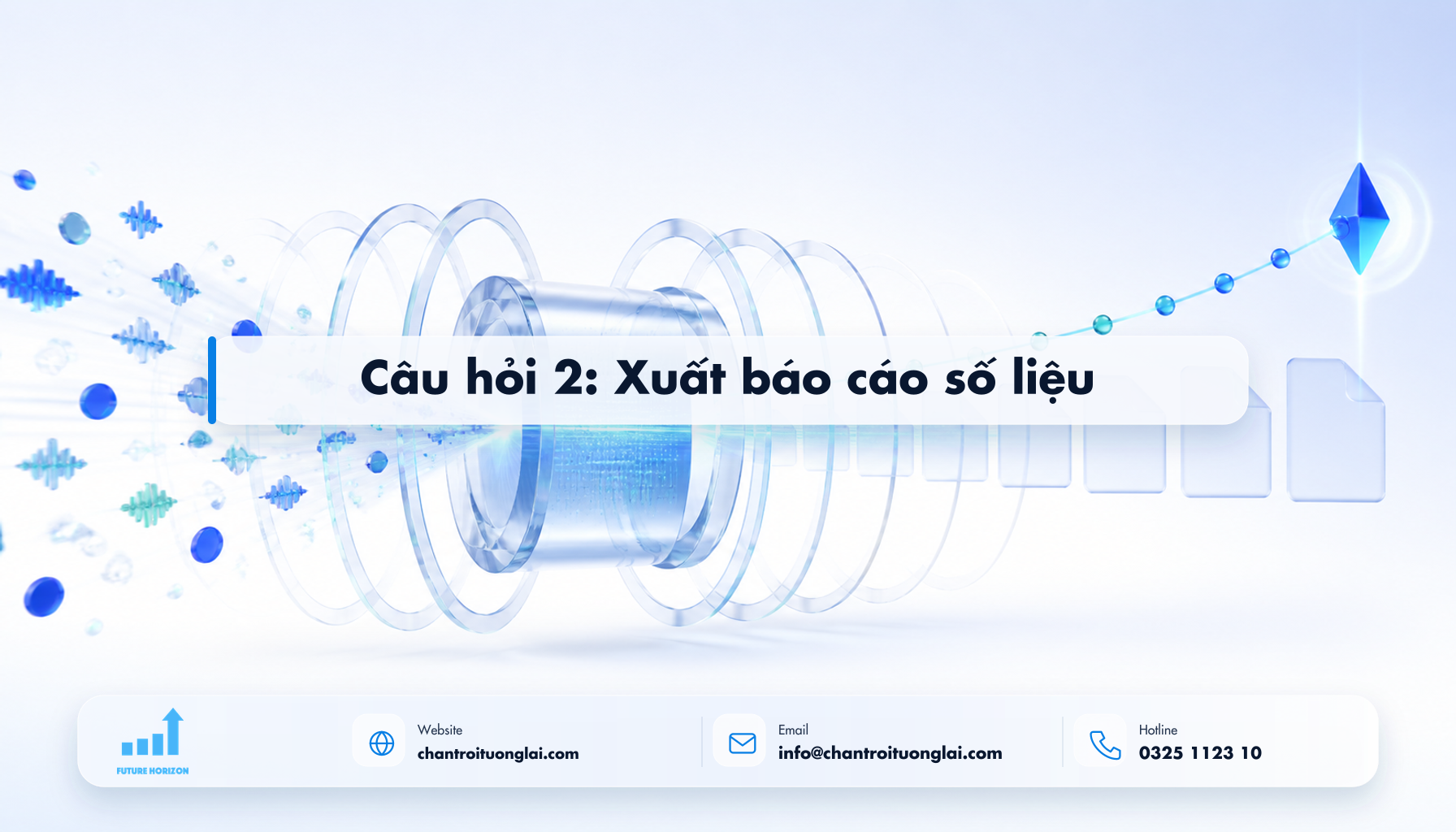 Câu hỏi 2: Xuất báo cáo số liệu Minh họa câu hỏi 2: xuất báo cáo số liệu theo phong cách Fluent 2.5D