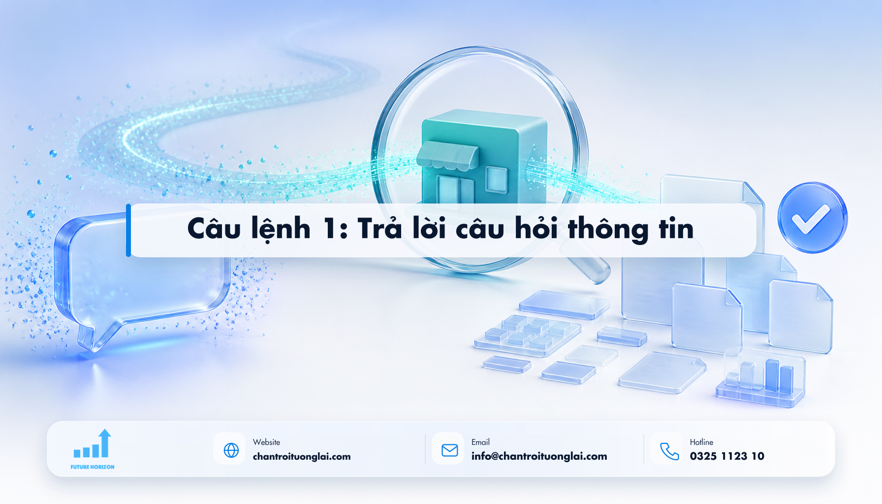 Câu lệnh 1: Trả lời câu hỏi thông tin Minh họa câu lệnh 1: trả lời câu hỏi thông tin theo phong cách Fluent 2.5D