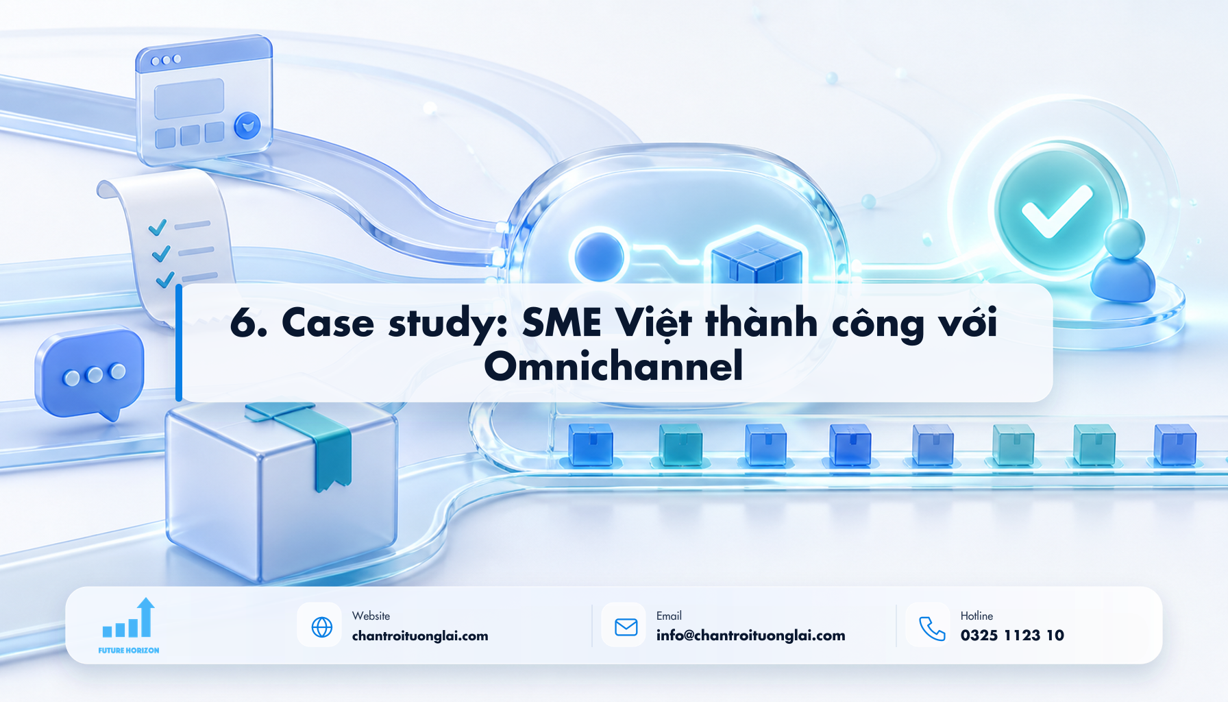 6. Case study: SME Việt thành công với Omnichannel Minh họa 6. case study: sme việt thành công với omnichannel theo phong cách Fluent 2.5D