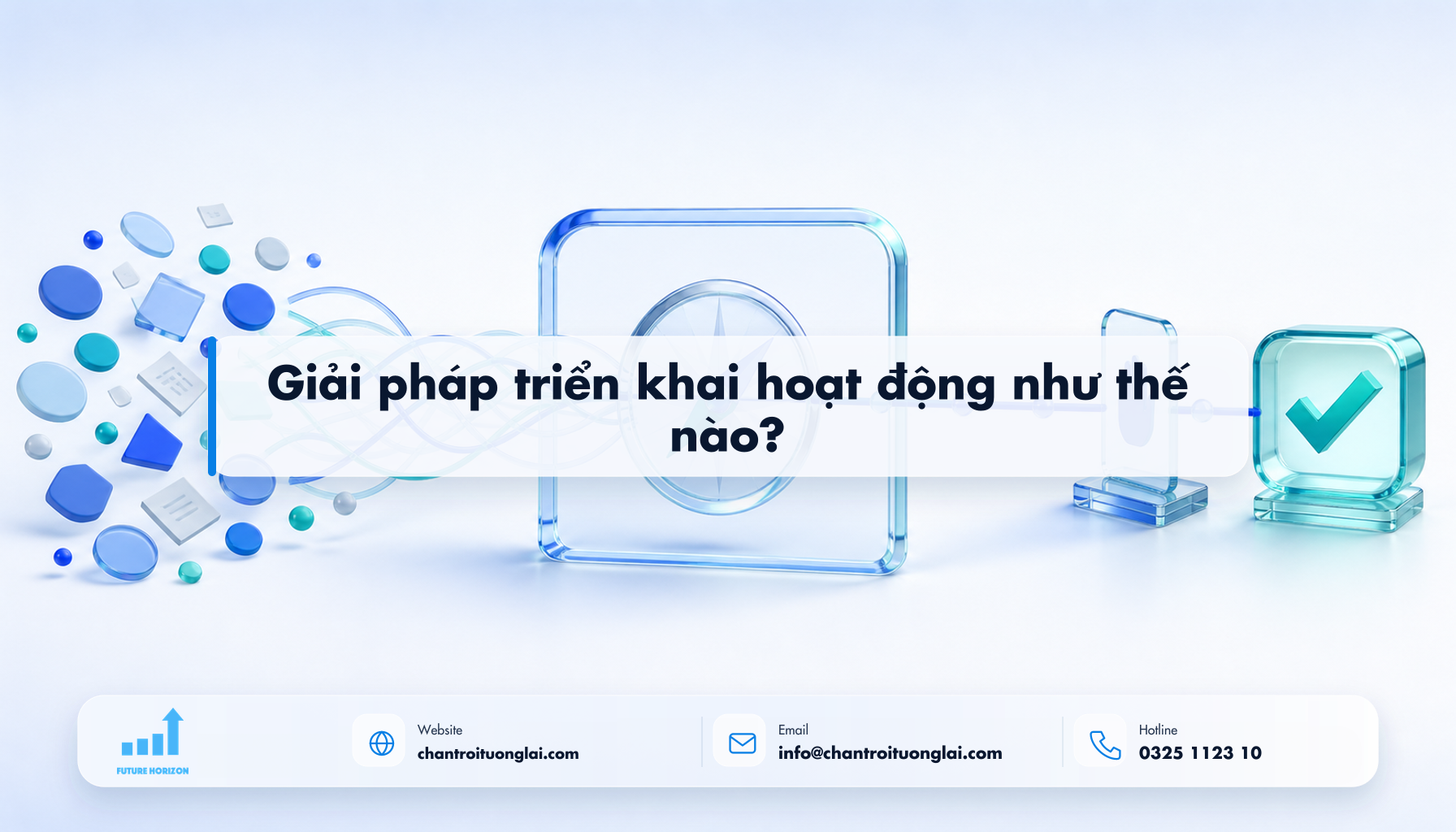 Giải pháp triển khai hoạt động như thế nào? Minh họa giải pháp triển khai hoạt động như thế nào? theo phong cách Fluent 2.5D