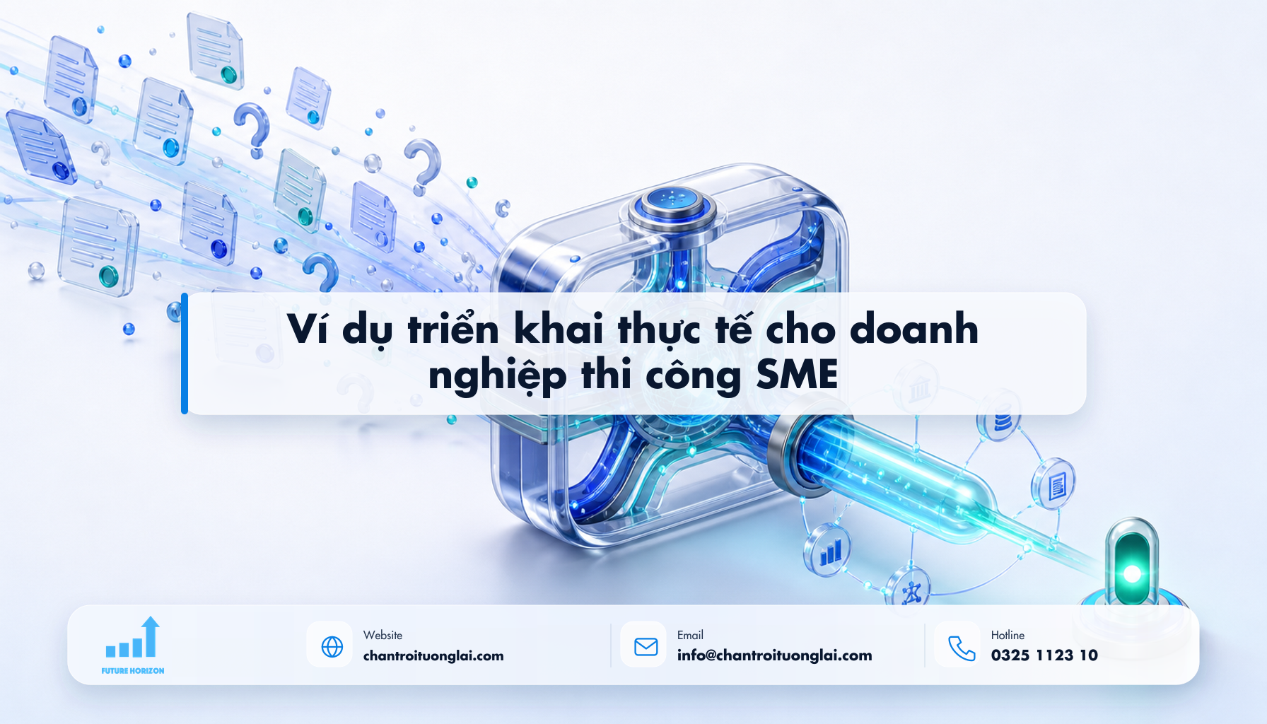 Ví dụ triển khai thực tế cho doanh nghiệp thi công SME Minh họa ví dụ triển khai thực tế cho doanh nghiệp thi công sme theo phong cách Fluent 2.5D